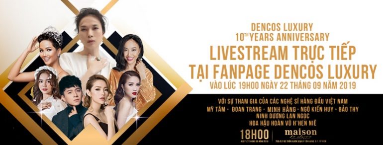 “MỘT THẬP KỈ VÀNG SON” – SỰ KIỆN KỈ NIỆM 10 NĂM THÀNH LẬP DENCOS LUXURY